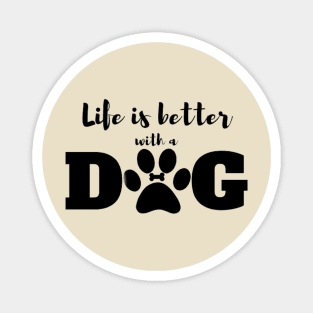 Life is Better with a Dog Magnet